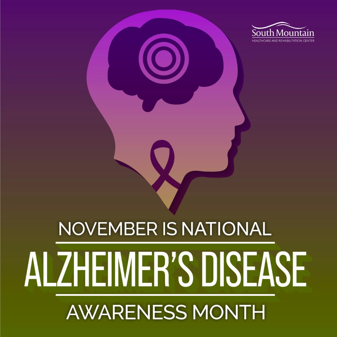 National Alzheimer's Awareness Month - South Mountain Healthcare and ...